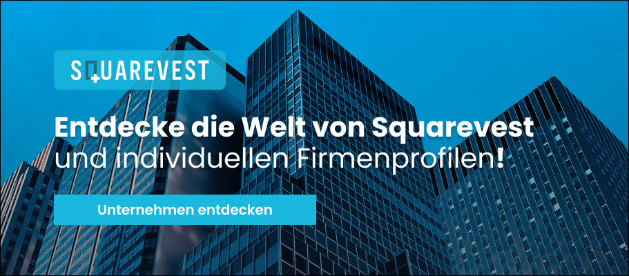 SQUAREVEST – die Investmentmöglichkeit, wenn Sie Ihr Kapital sicher investieren möchten