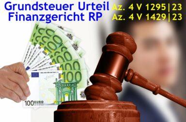 Grundsteuer Urteil - Finanzgericht Rheinland-Pfalz Az. 4 V 1295/23 und 4 V 1429/23